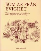 Som är från evighet : om trygghetsgrunder och oroshärdar i Pär Lagerkvists liv och diktning