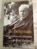 Bo Bergman - människan och diktaren