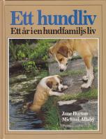Ett hundliv Ett år i en hundfamiljs liv