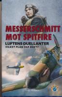 Messerschmitt mot Spitfire : luftens duellanter - vilket plan var bäst?