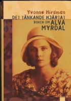 Det tänkande hjärtat : boken om Alva Myrdal