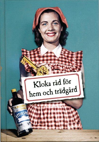 Kloka råd för hem och trädgård