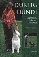 Duktig Hund! - Uppfostran, dressyr och viltrenhet