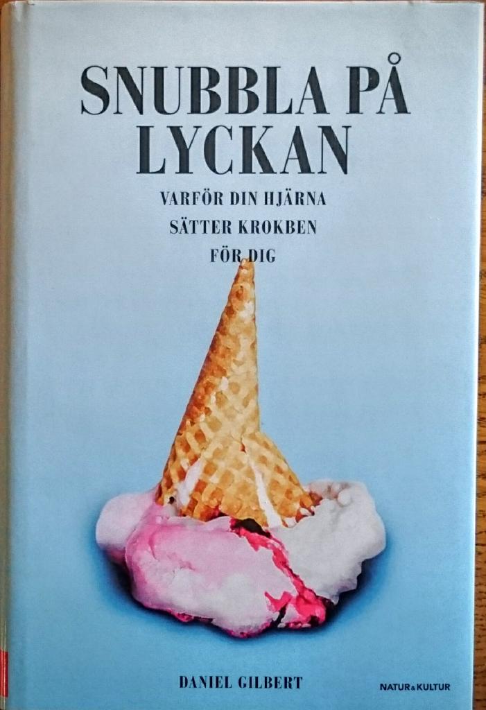 Snubbla på lyckan - Varför din hjärna sätter krokben för dig