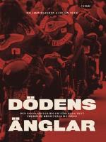 Dödens änglar - Den sanna historien om världens mest fruktade kriminella MC-gäng