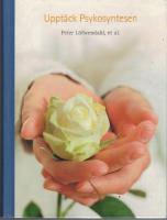 Upptäck psykosyntesen. En bok om att återinföra själen i personlig och organisatorisk utveckling.