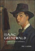 Isaac Grünewald : modernist och människa