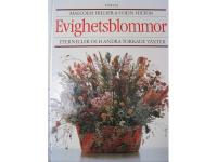 EVIGHETSBLOMMOR. Eterneller och andra torkade växter