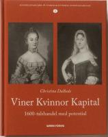 Viner Kvinnor Kapital. 1600- tals handel med potential. Fjärrhandelsfamiljerna Jeronimus Möller i Lübeck och Sibrant Valck i Göteborg